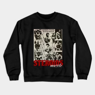 steroids muscle Crewneck Sweatshirt